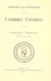 Cover of: Dedication and inauguration of the Vanderbilt University.: Nashville, Tennessee, Oct. 3,4, 1875