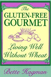 Cover of: The Gluten Free Gourmet by Bette Hagman