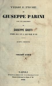 Cover of: Versi e prose di Giuseppe Parini, con un discorso di Giuseppe Giusti intorno alla vita e alle opere di lui.