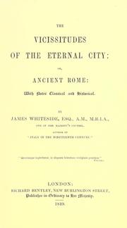 Cover of: vicissitudes of the eternal city: or, Ancient Rome: with notes classical and historical.