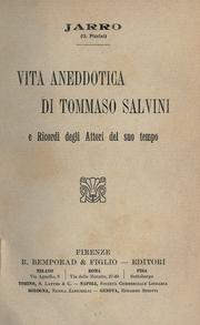 Cover of: Vita aneddotica di Tommaso Salvini e ricordi degli attori del suo tempo di  Jarro.