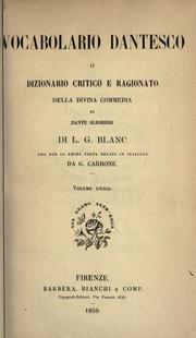 Cover of: Vocabolario dantesco: o. Dizionario critico e ragionato della Divina commedia di Dante Alighieri, ora per la prima volta recato in italiano da G. Carbone.