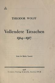 Cover of: Vollendete Tatsachen 1914-1917 by Wolff, Theodor