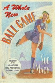 Cover of: A whole new ball game: the story of the All-American Girls Professional Baseball League