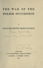 Cover of: The war of the Polish succession by Vajiravudh King of Siam