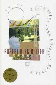 Cover of: A good scent from a strange mountain by Robert Olen Butler
