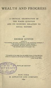 Cover of: Wealth and progress: a critical examination of the wages question and its economic relation to social reform