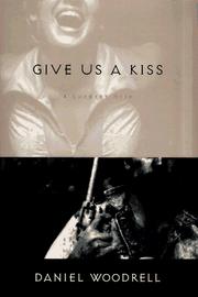 Cover of: Give us a kiss by Daniel Woodrell