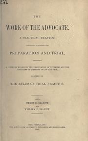 Cover of: The work of the advocate by Byron K. Elliott, William F. Elliott, Byron K. Elliott