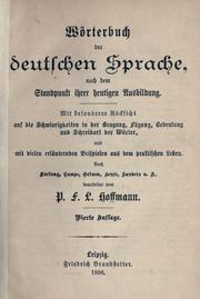 Cover of: Wörterbuch der deutschen Sprache, nach dem Standpunkt ihrer heutigen Ausbildung.: Mit besonderer Rücksicht auf die Schwierigkeiten in der Beugung, Fügung, Bedeutung und Schreibart der Wörter, und mit vielen erläuternden Beispielen aus dem praktischen Leben