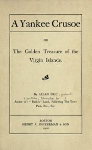 Cover of: A Yankee Crusoe, or, The golden treasure of the Virgin Islands by by Allan Eric [pseud.] ..