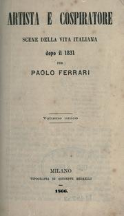 Cover of: Artista e cospiratore, scena della vita italiana dopo il 1831. by Paolo Ferrari