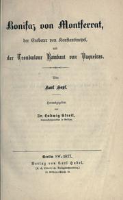 Cover of: Bonifaz von Montferrat, der Eroberer von Konstantinopel, und der Troubadour Rambaut von Vaqueiras. by Carl Hermann Friedrich Johann Hopf