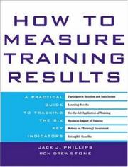 Cover of: How to measure training results: a practical guide to tracking the six key indicators