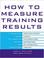 Cover of: How to measure training results