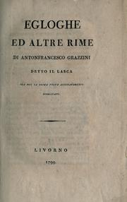 Cover of: Egloghe ed altre rime di Antonfrancesco Grazzini, detto Il Lasca, ora per la prima volta accuratamente pub.