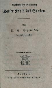 Cover of: Geschichte der Regierung Kaiser Karls des Grossen. by D. H. Hegewisch