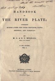 Cover of: Handbook of the river Plate: comprising Buenos Ayres, the upper provinces, Banda Oriental, Paraguay. By M.G. & E.T. Mulhall. In two volumes. Vol. I.