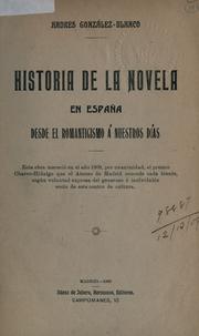 Cover of: Historia de la novela en España: desde el Romanticismo a nuestros dias.