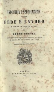 Cover of: Industria e speculazione ovvero fede e lavoro, drama in cinque parti.