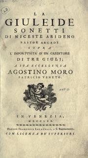 Cover of: Giuleide: sonetti di Niceste Abideno, pastor arcade, sopra l'importunità d'un creditore di tre Giulj.