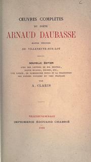 Cover of: Oeuvres complètes du poète Arnaud Daubasse, mâitre peignier de Villeneuve-sur-Lot. by Arnaud Daubasse