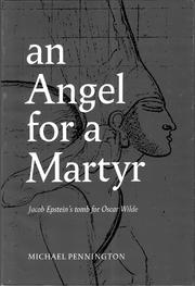 Cover of: An angel for a martyr: Jacob Epstein's tomb for Oscar Wilde