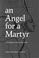 Cover of: An angel for a martyr