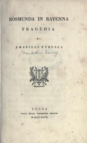 Cover of: Rosamunda in Ravenna: tragedia di Amarilli Etrusca.