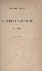 Cover of: Sul teatro di Ugo Foscolo: studio.