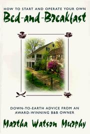 Cover of: How to start and operate your own bed-and-breakfast: down-to-earth advice from an award-winning B&B owner
