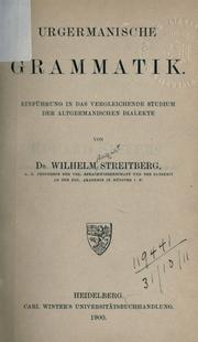 Cover of: Urgermanische Grammatik: Einführung in das vergleichende Studium der altgermanischen Dialekte.