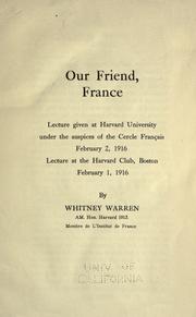 Cover of: Our friend, France: lecture given at Harvard University