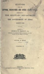 Cover of: Selections from the letters, despatches and other state papers, preserved in the Military Dept. of the government of India, 1857-58. by Sir George William Forrest
