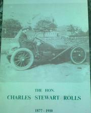 The Hon. Charles Stewart Rolls 1877-1910 by J. W. Axten