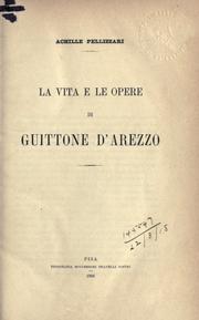 Cover of: La vita e le opere di Guittone d'Arezzo.
