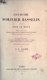 Cover of: Vaux-de-vire d'Olivier Basselin et de Jean Le Houx, suivis d'un choix d'anciens Vaux-de-vire et d'anciennes chansons normandes tirés des manuscrits et des imprimés. by Jean Le Houx