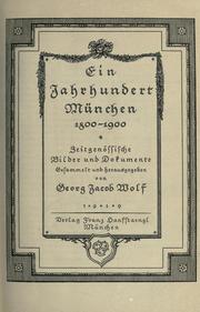 Cover of: Jahrhundert München 1800-1900: Zeitgenössische Bilder und Dokumente