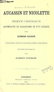 Cover of: Aucassin et Nicolette.  Texte critique accompagné de paradigmes et d'un lexique par Hermann Suchier.  5. éd. partiellement refondue, traduite en français par Albert Counson.
