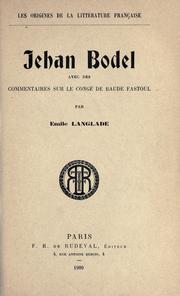 Jehan Bodel, avec des commentaires sur Le congé de Baude Fastoul by Émile Langlade