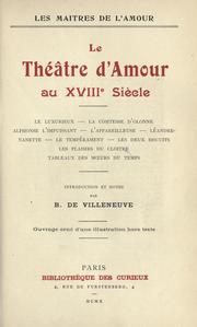 Cover of: Le Théâtre d'amour au 18e sìecle.: Introd. et notes par B. de Villeneuve.