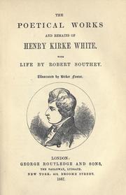 Cover of: Poetical works and remains of Henry Kirke White | Henry Kirke White