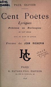 Cover of: Cent poètes lyriques, précieux ou burlesques de 17e siècle avec, en guise de préface, un poème de Jean Richepin.