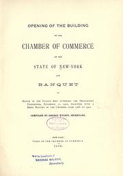 Cover of: Opening of the building of the Chamber of commerce of the state of New-York and banquet in honor of the guests who attended the dedicatory ceremonies, November 11, 1902: together with a brief history of the Chamber from 1768 to 1902.