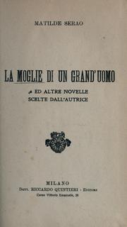 Cover of: La moglie di un grad'uomo: ed altre novelle scelte dall'autrice