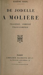 Cover of: De Jodelle a Moliere: tragédie, comédie, tragi-comédie.