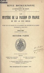 Le mystère de la Passion en France du 14e au 16e siècle by Émile Roy