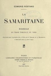 Cover of: La Samaritaine, évangile en trois tableaux en vers.: Représenté pour la premiere fois a Paris, sur le Théâtre de la Renaissance, le mercredi saint (14 avril 1897)