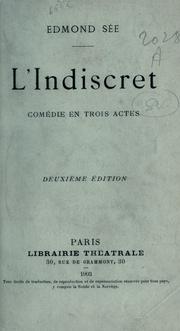Cover of: indiscret: comédie en trois actes.