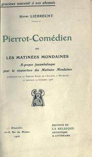 Cover of: Pierrot-comédien: où, Les matinées mondaines.  A-propos funambulesque pour la réouverture des Matinées mondaines.